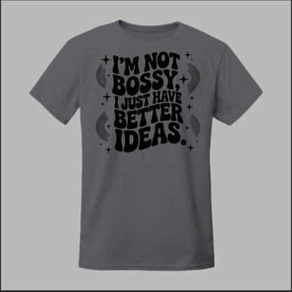 I'm Not Bossy... Tee