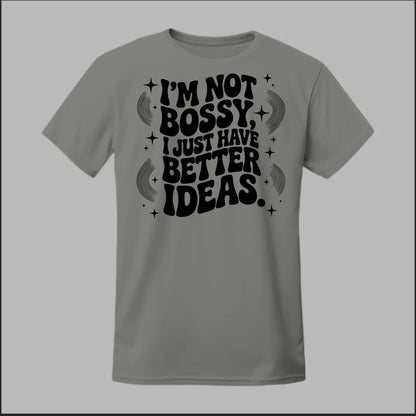 I'm Not Bossy... Tee