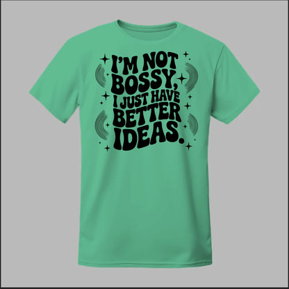 I'm Not Bossy... Tee