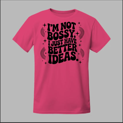 I'm Not Bossy... Tee