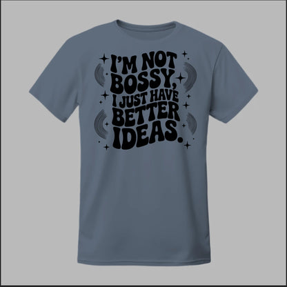 I'm Not Bossy... Tee