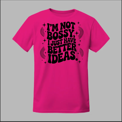 I'm Not Bossy... Tee
