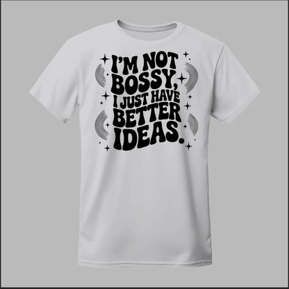 I'm Not Bossy... Tee