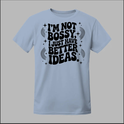 I'm Not Bossy... Tee