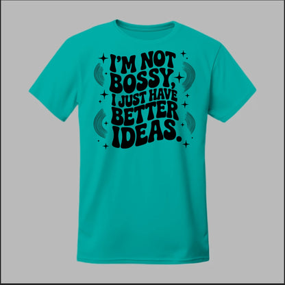 I'm Not Bossy... Tee