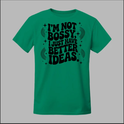 I'm Not Bossy... Tee
