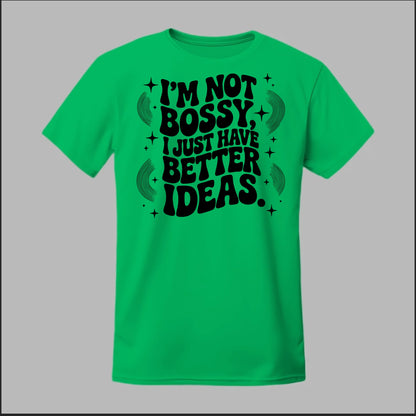 I'm Not Bossy... Tee