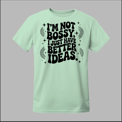 I'm Not Bossy... Tee
