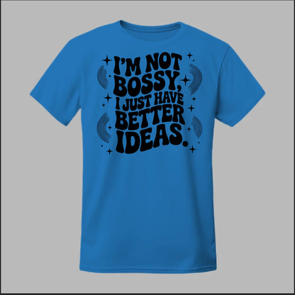 I'm Not Bossy... Tee