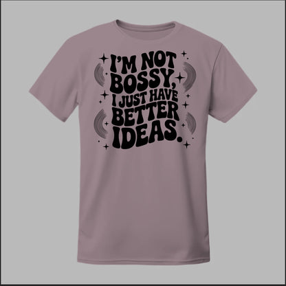 I'm Not Bossy... Tee