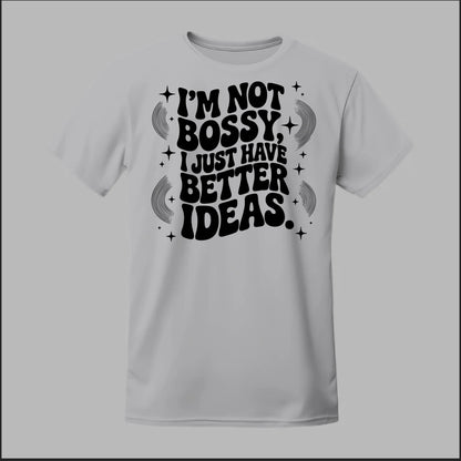 I'm Not Bossy... Tee