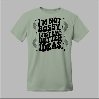I'm Not Bossy... Tee