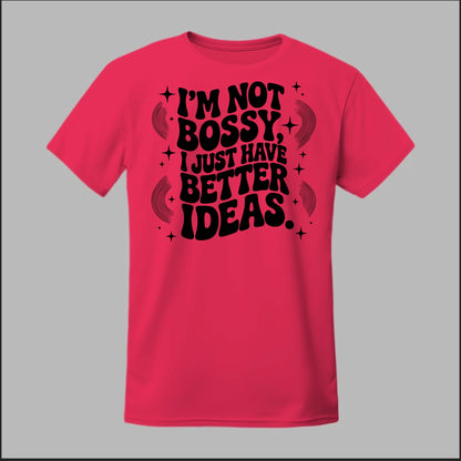 I'm Not Bossy... Tee