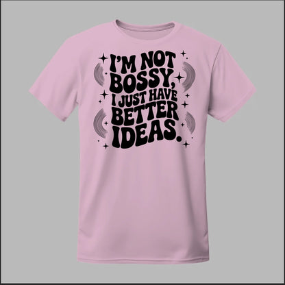 I'm Not Bossy... Tee