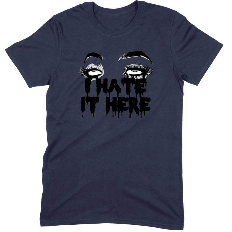 I Hate It Here Eyes Tee