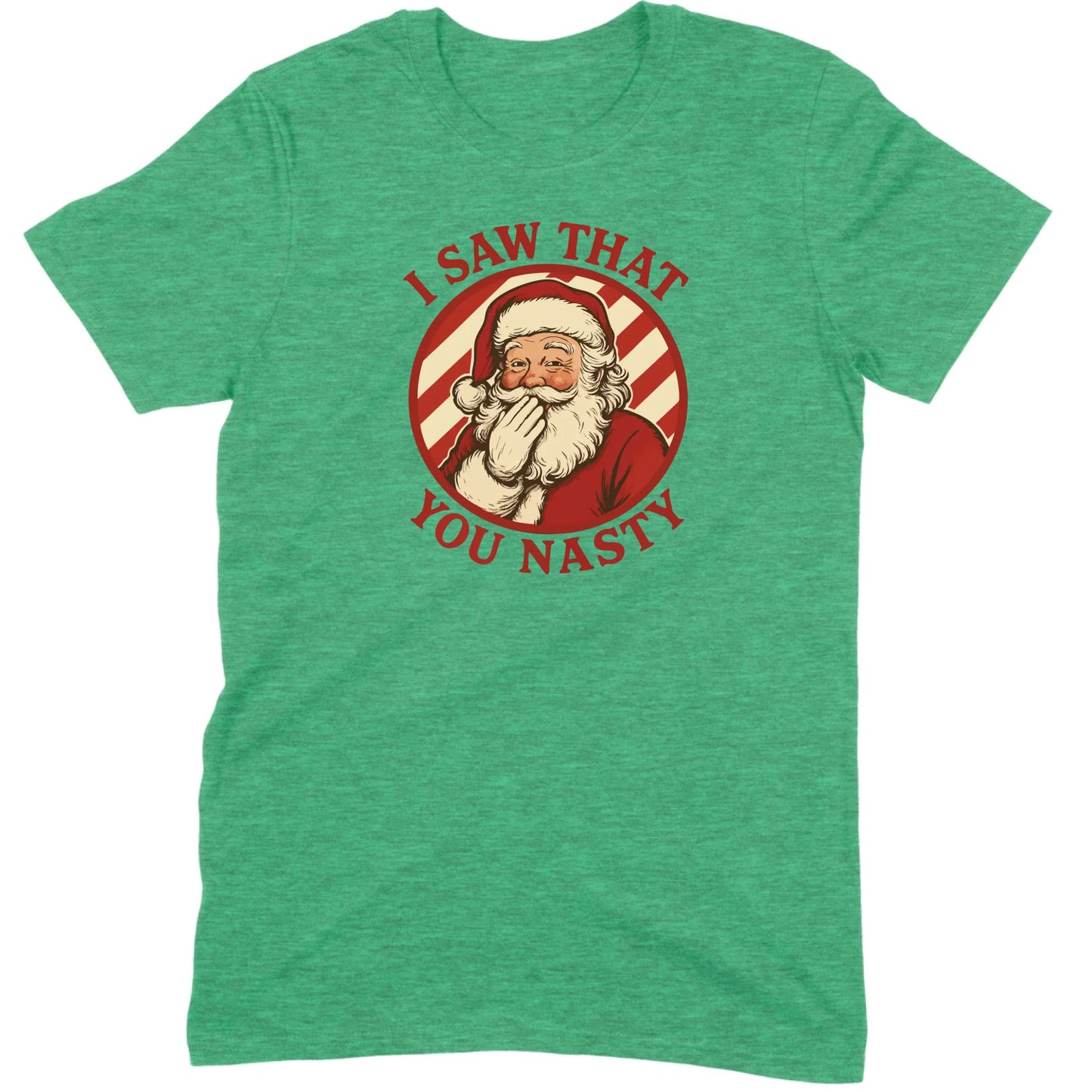 I Saw That You Nasty Santa Tee