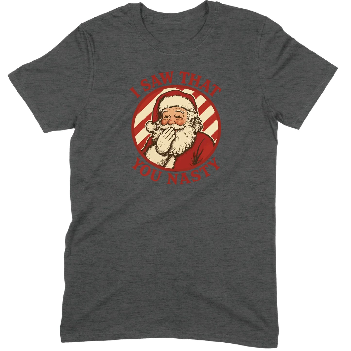 I Saw That You Nasty Santa Tee