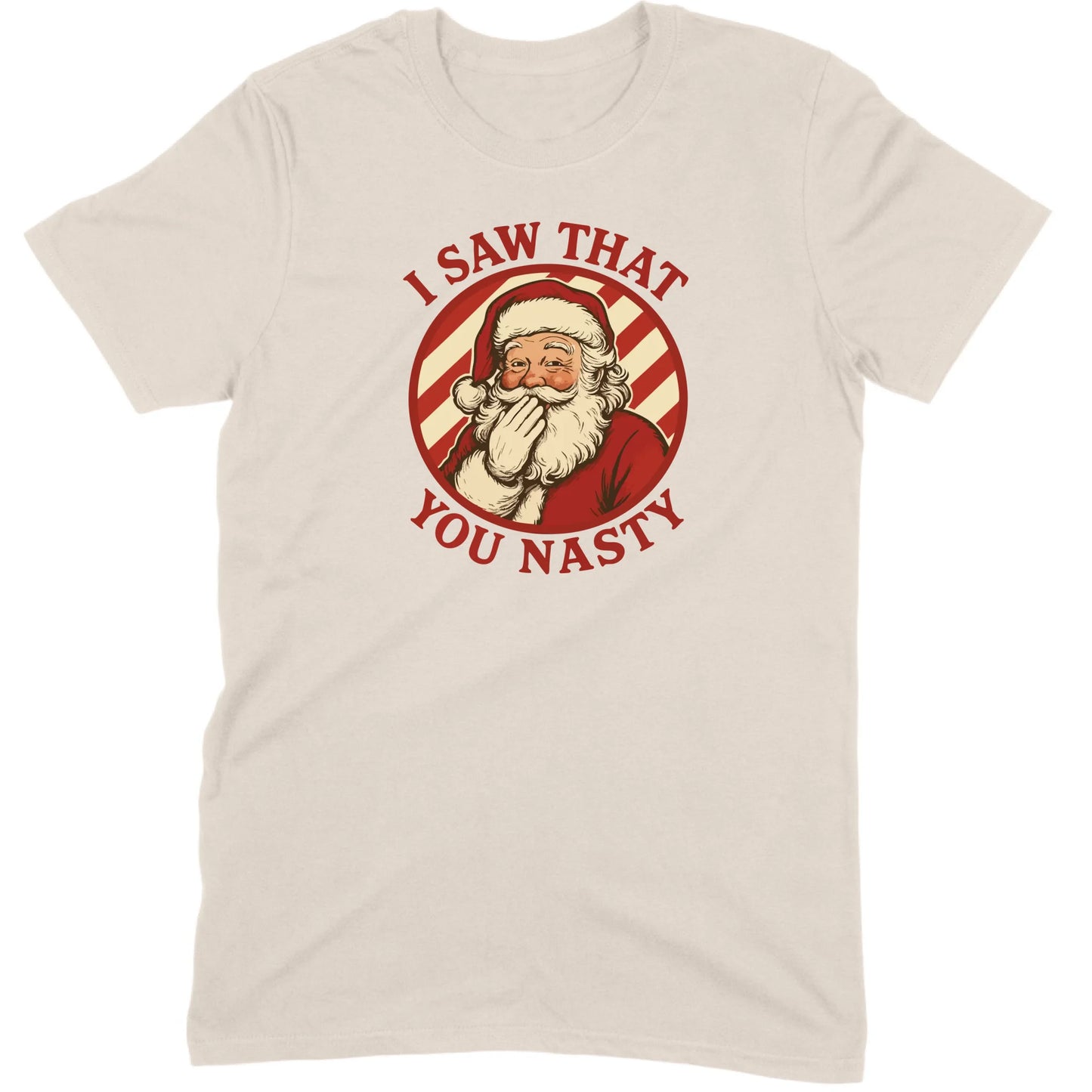 I Saw That You Nasty Santa Tee