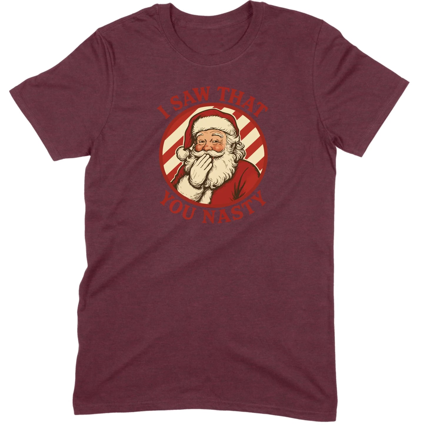 I Saw That You Nasty Santa Tee