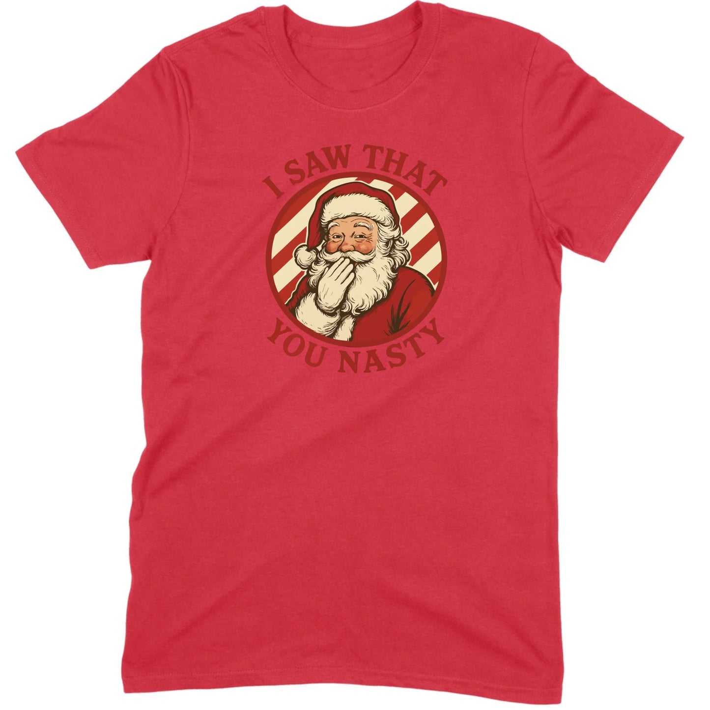 I Saw That You Nasty Santa Tee