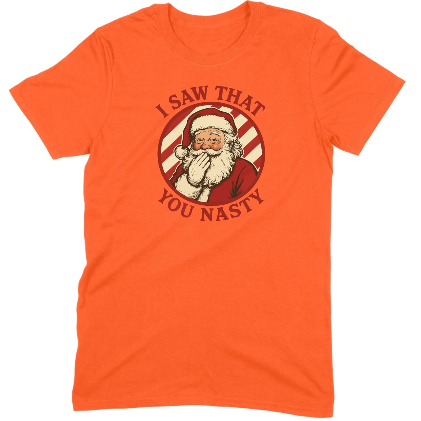 I Saw That You Nasty Santa Tee
