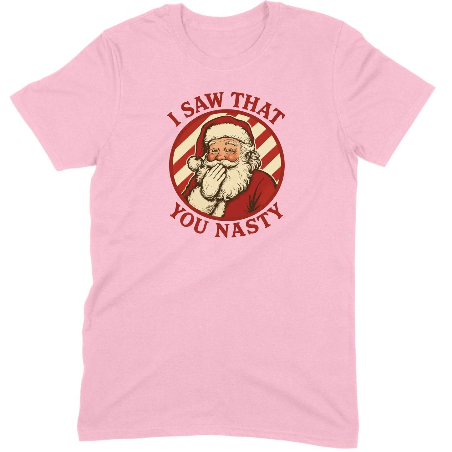 I Saw That You Nasty Santa Tee