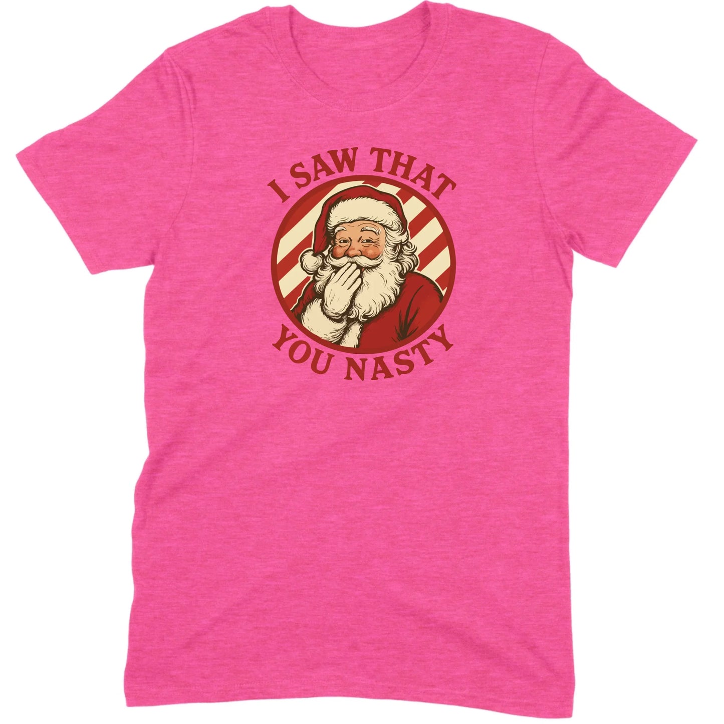 I Saw That You Nasty Santa Tee