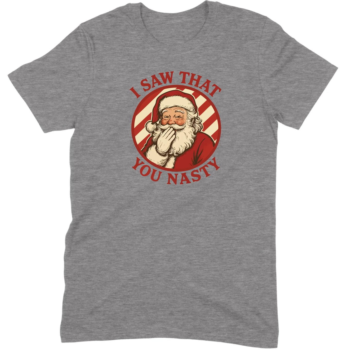 I Saw That You Nasty Santa Tee