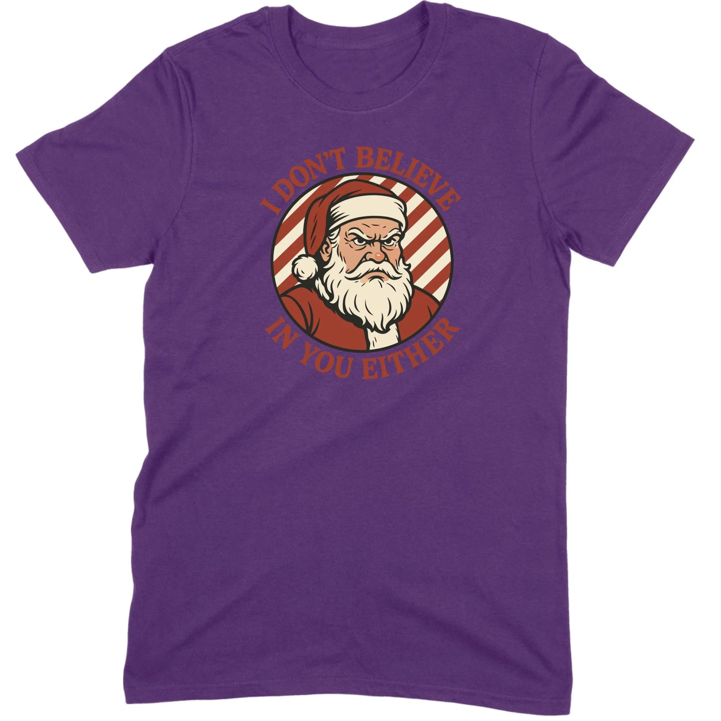 I Don’t Believe in You Either Santa Tee