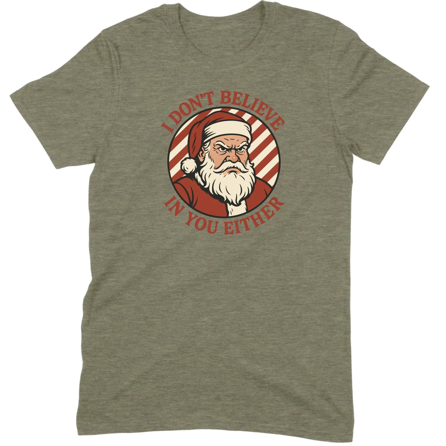 I Don’t Believe in You Either Santa Tee