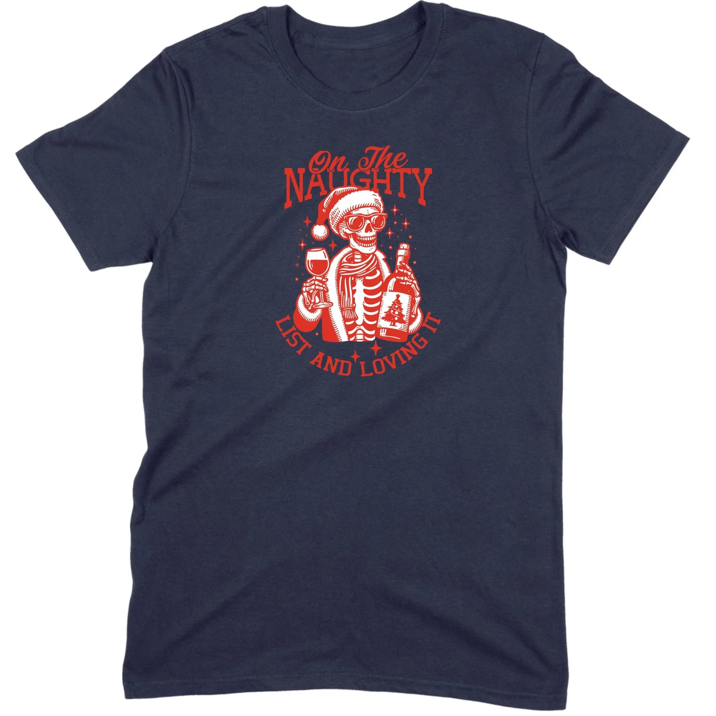On The Naughty List and Loving It Tee