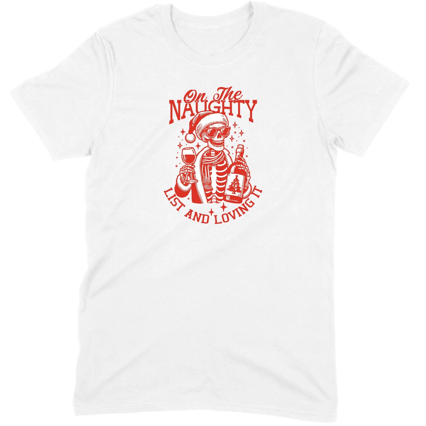 On The Naughty List and Loving It Tee