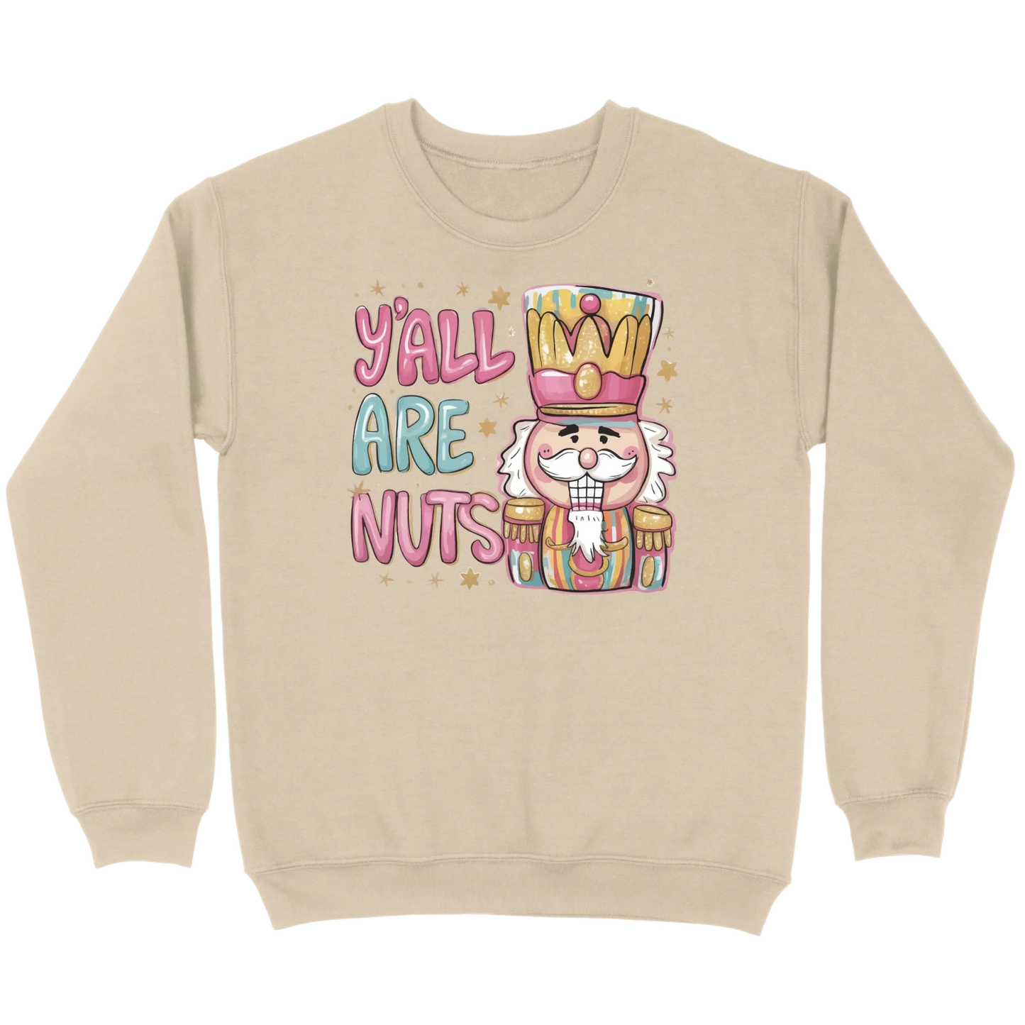 Y’all Are Nuts Nutcracker Sweatshirt