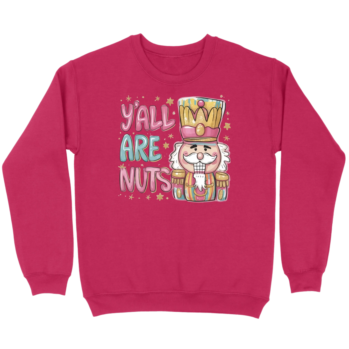 Y’all Are Nuts Nutcracker Sweatshirt