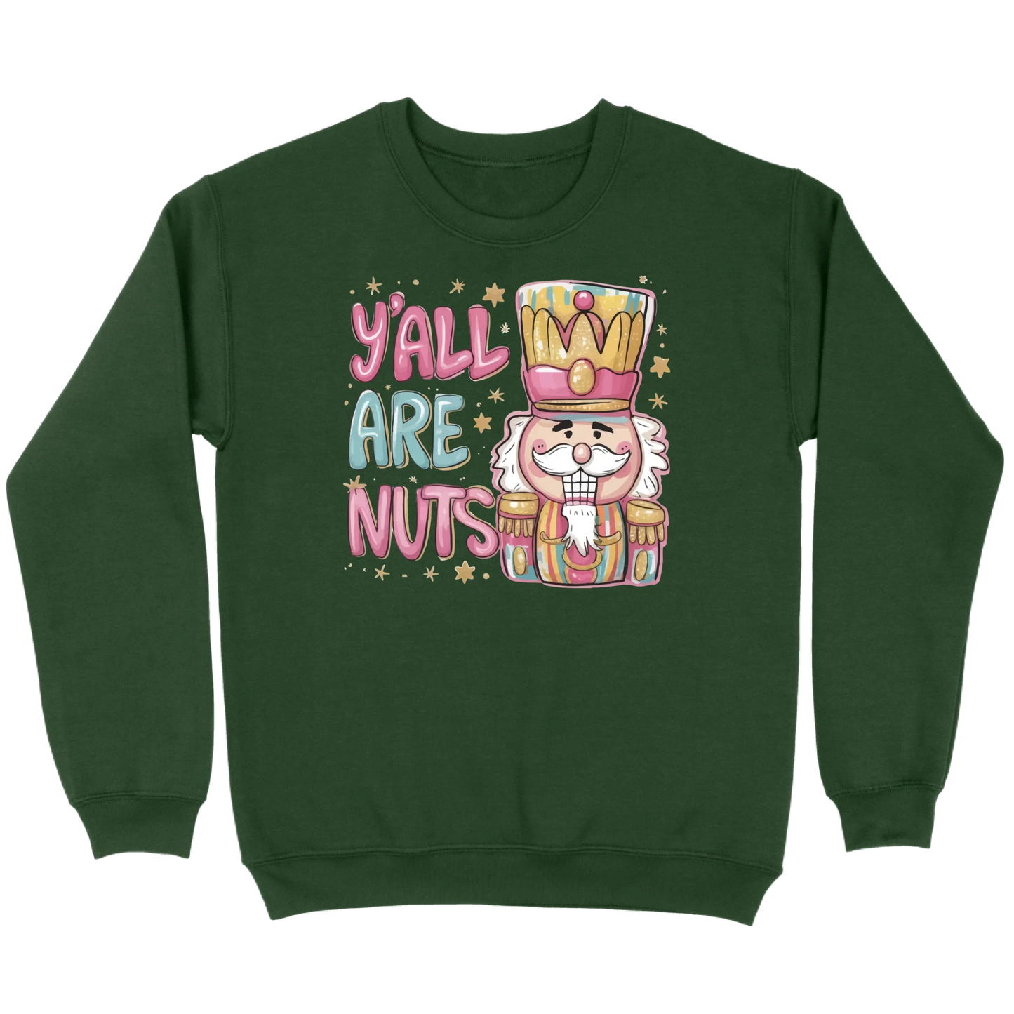 Y’all Are Nuts Nutcracker Sweatshirt