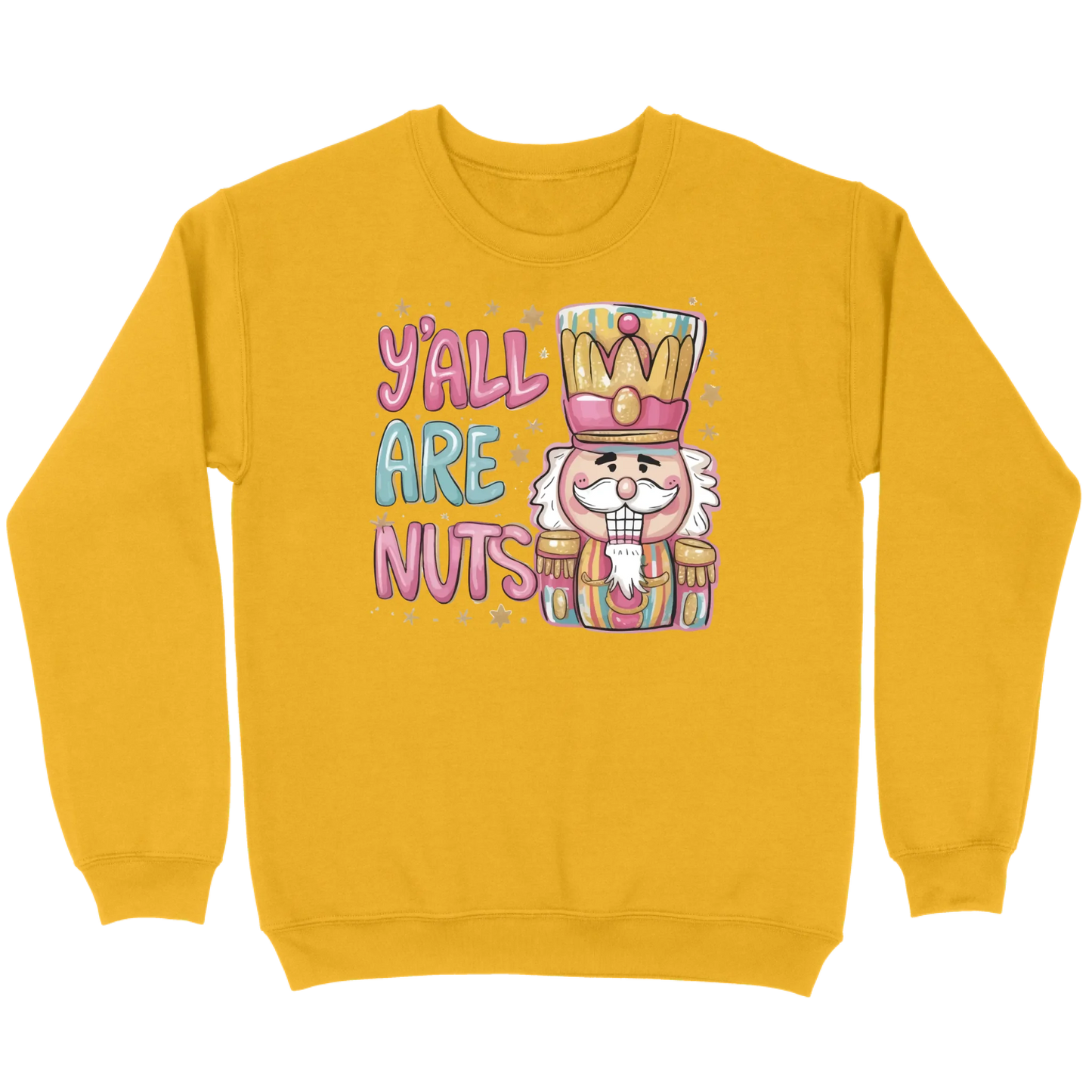 Y’all Are Nuts Nutcracker Sweatshirt