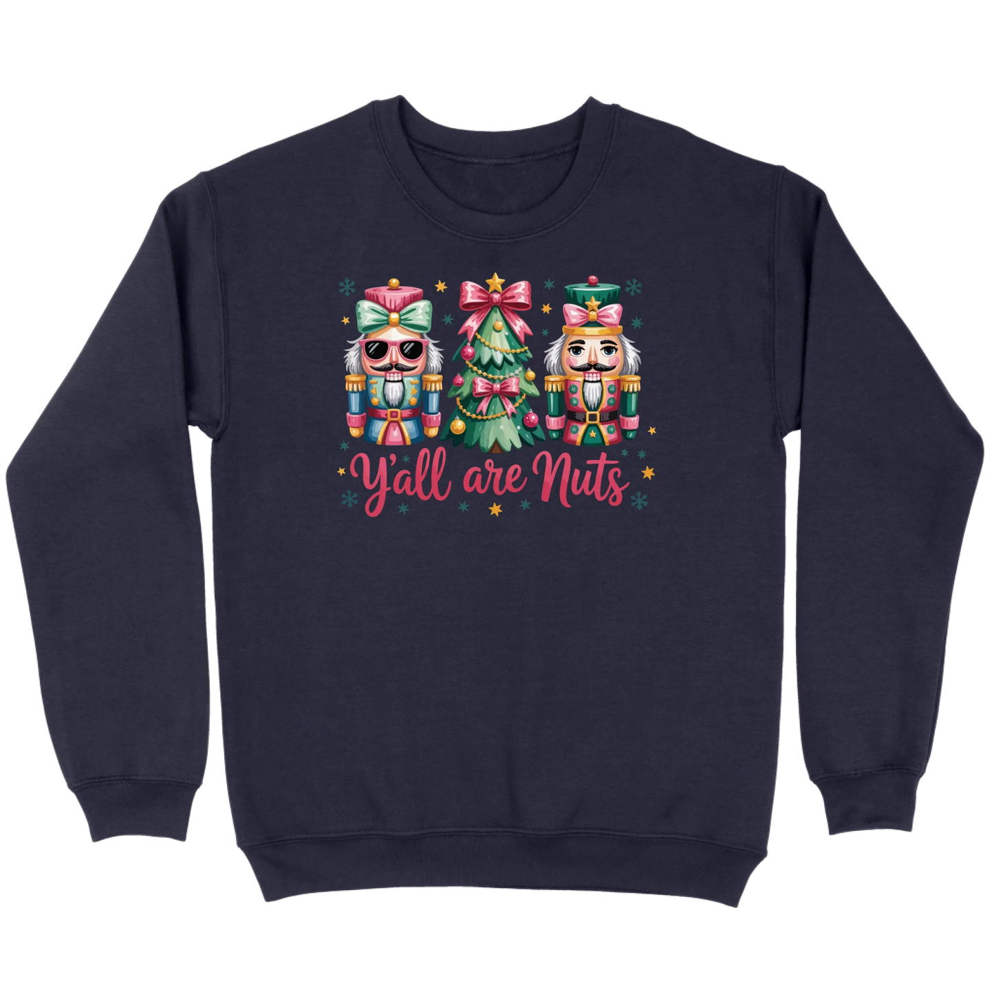 Pastel Nutcracker Y’all Are Nuts Sweatshirt