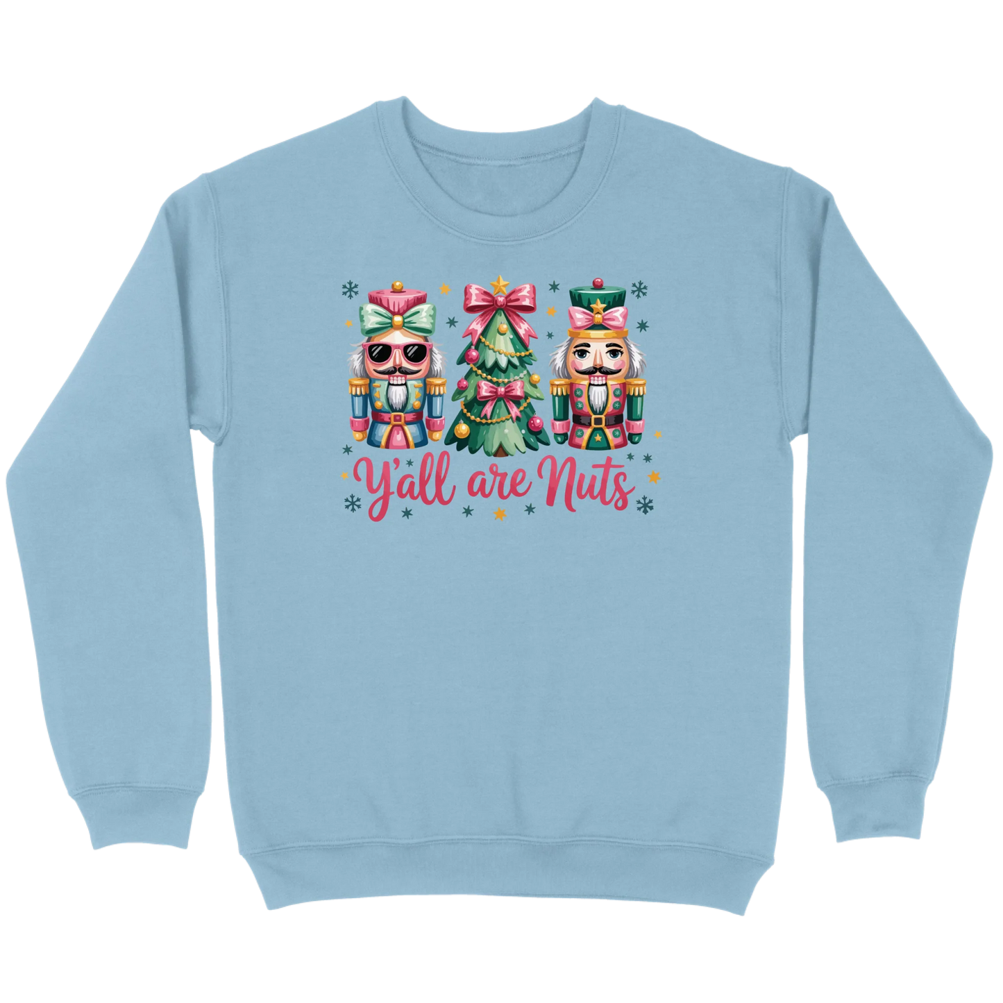 Pastel Nutcracker Y’all Are Nuts Sweatshirt