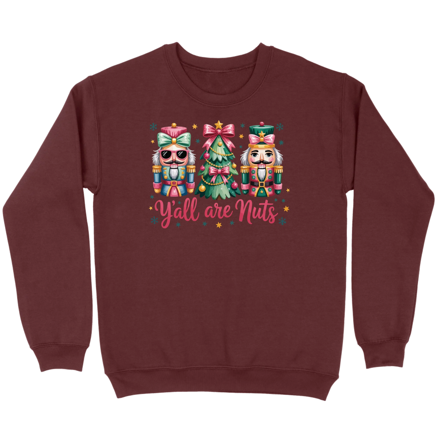 Pastel Nutcracker Y’all Are Nuts Sweatshirt