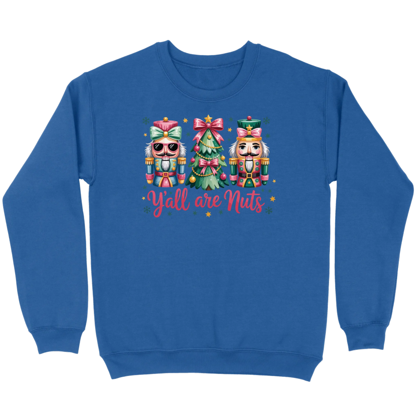 Pastel Nutcracker Y’all Are Nuts Sweatshirt