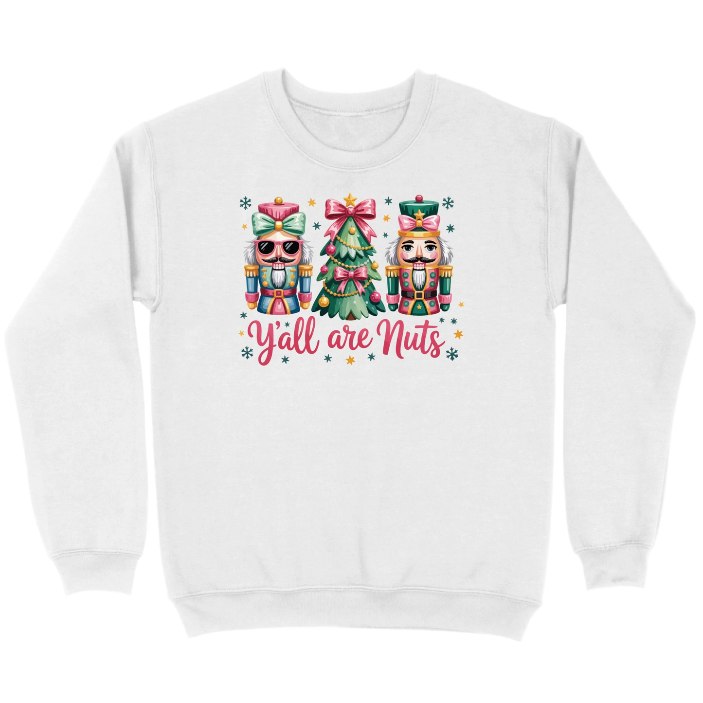 Pastel Nutcracker Y’all Are Nuts Sweatshirt