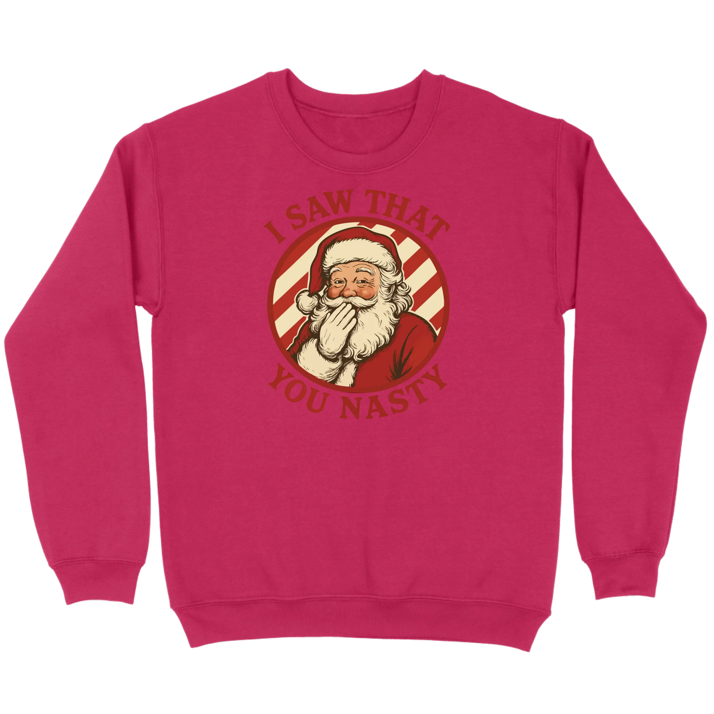 I Saw That You Nasty Santa Sweatshirt