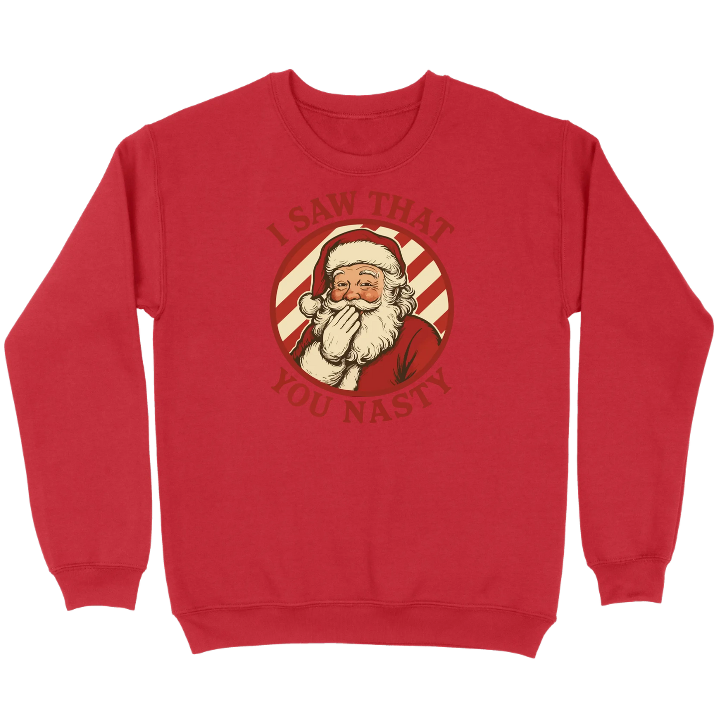 I Saw That You Nasty Santa Sweatshirt