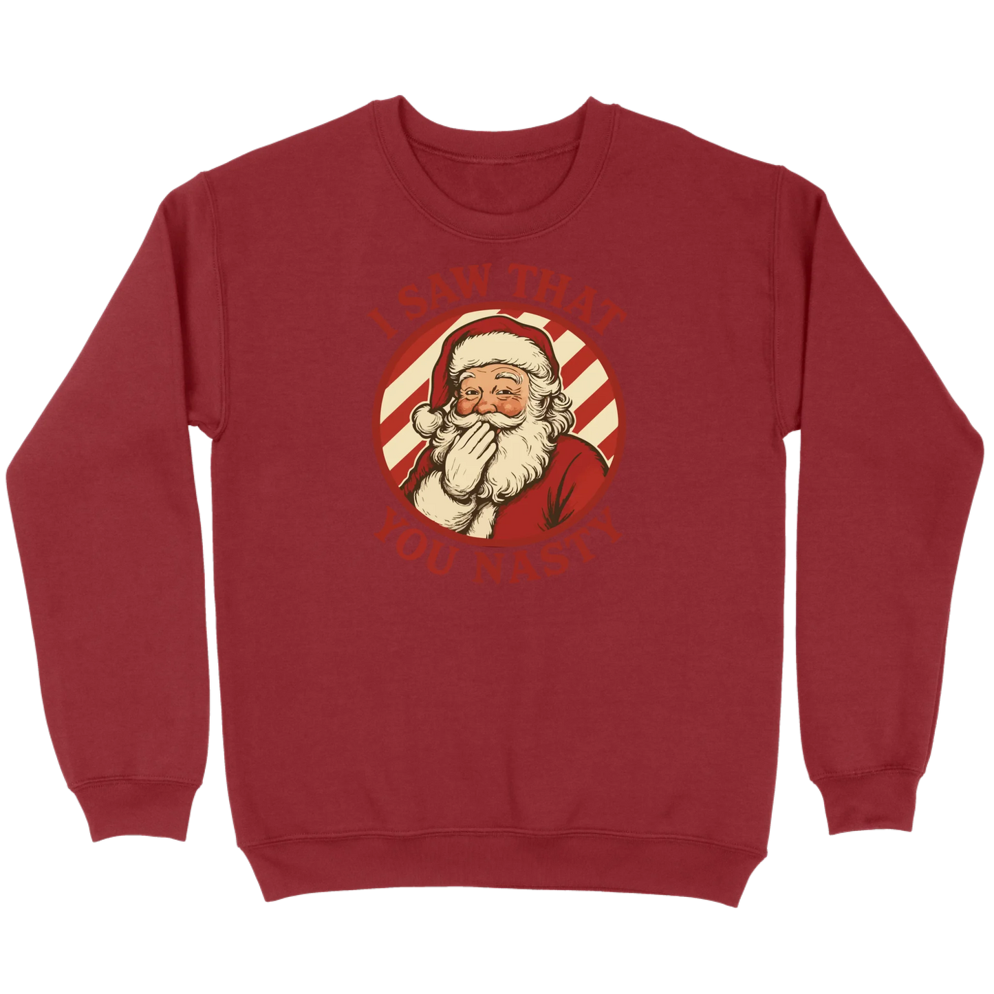 I Saw That You Nasty Santa Sweatshirt