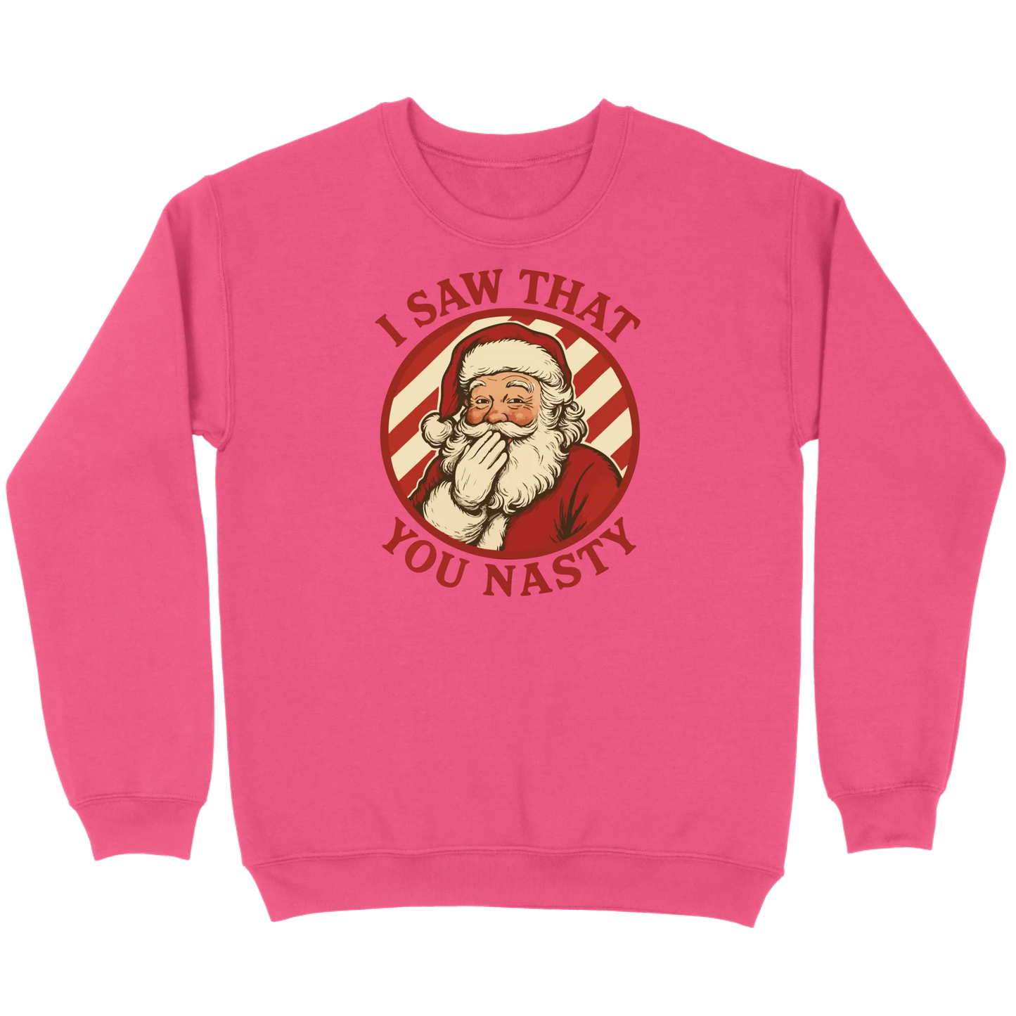 I Saw That You Nasty Santa Sweatshirt