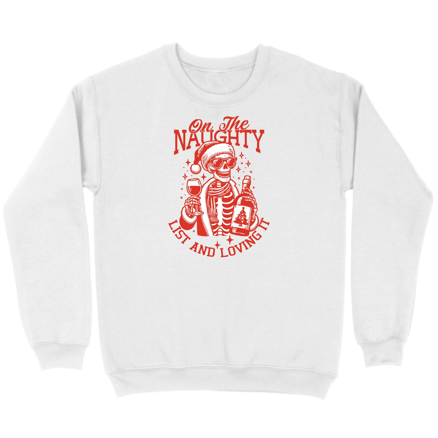 On The Naughty List and Loving It Sweatshirt