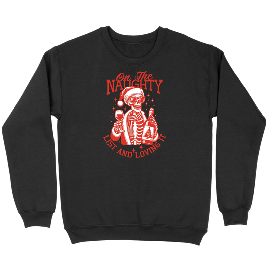 On The Naughty List and Loving It Sweatshirt