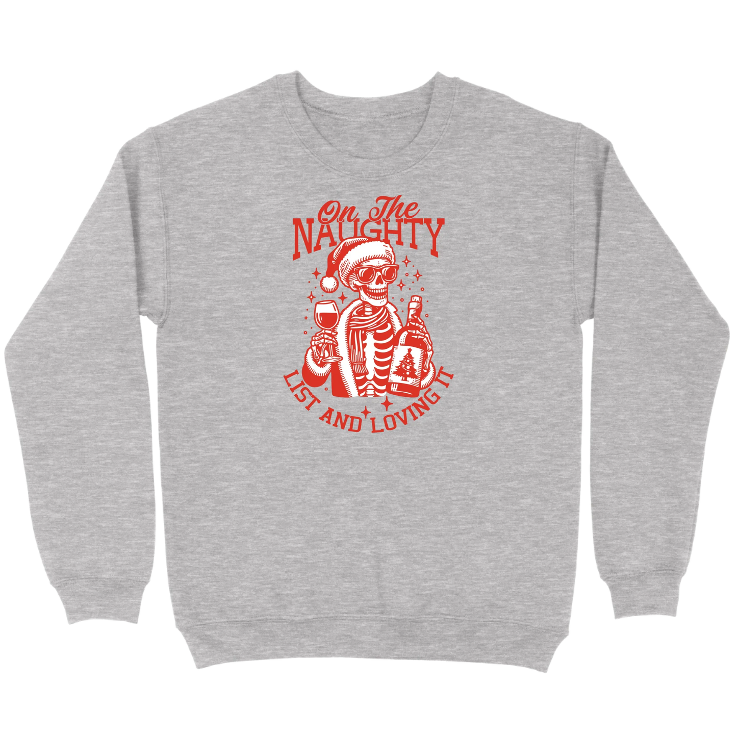 On The Naughty List and Loving It Sweatshirt