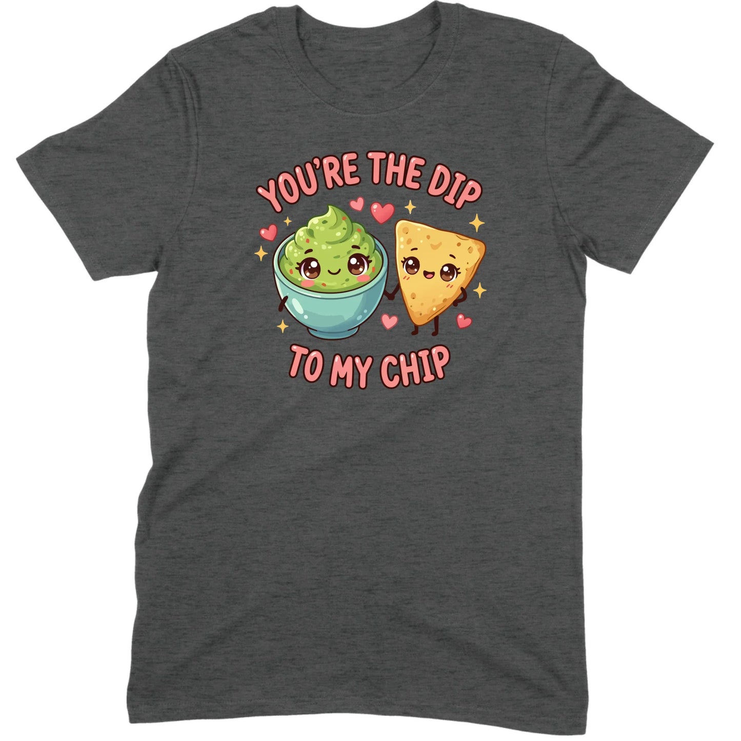 You’re the Dip to My Chip Tee