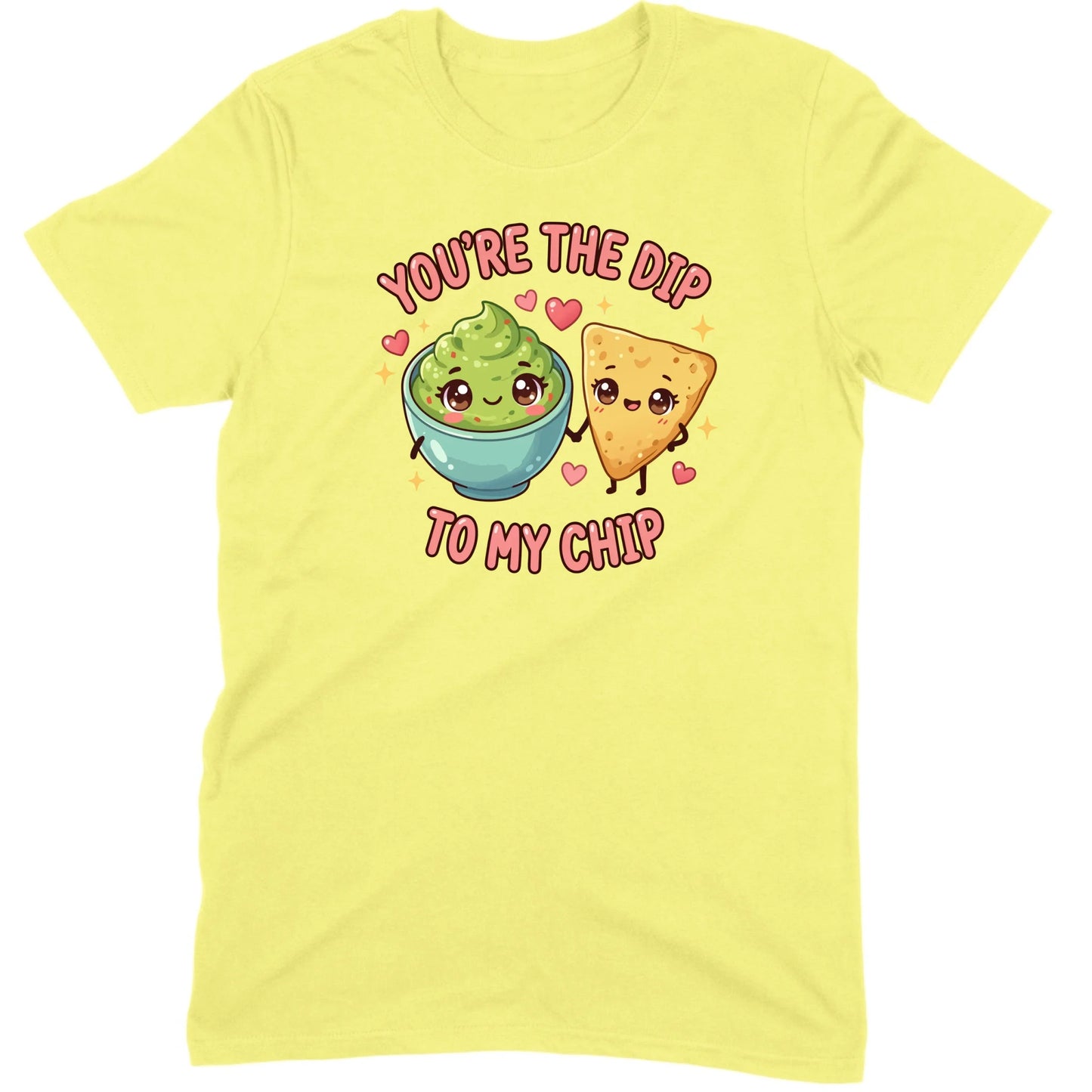 You’re the Dip to My Chip Tee